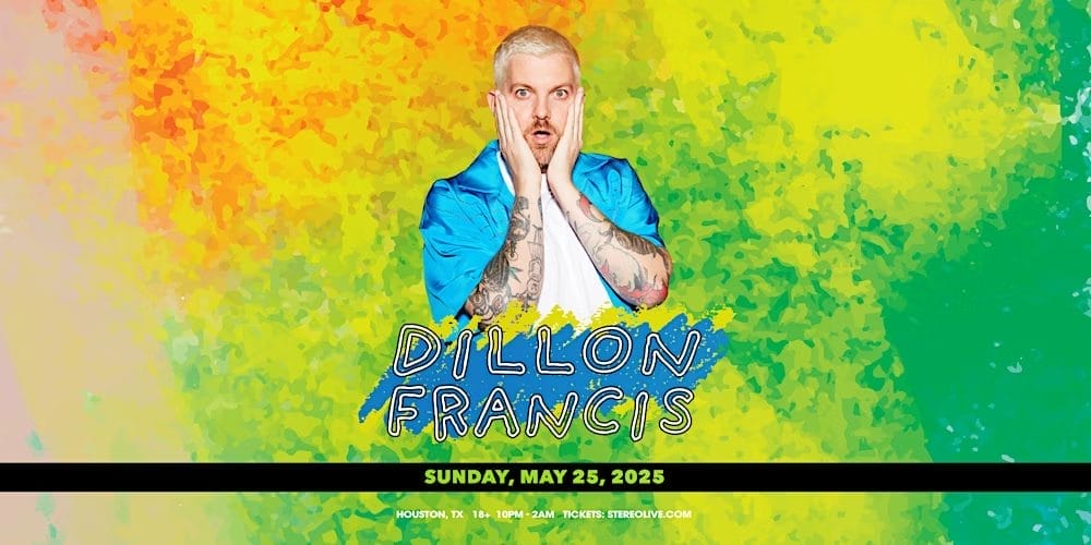 DILLON FRANCIS "Memorial Day Weekend Sunday" - Stereo Live Houston Tickets, Sun, May 25, 2025 at 10:00 PM | Eventbrite | Must-Catch Concerts in Houston This May
